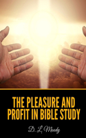 Pleasure and Profit in Bible Study