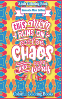 Adult Coloring Book Sarcastic Mom Edition This Mom Runs On Coffee, Chaos, And Cuss Words
