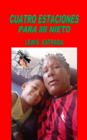Cuatro Estaciones Para Mi Nieto