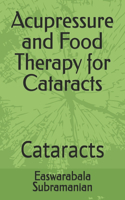 Acupressure and Food Therapy for Cataracts: Cataracts