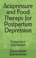 Acupressure and Food Therapy for Postpartum Depression