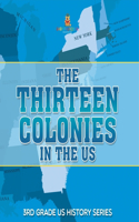 The Thirteen Colonies In The US