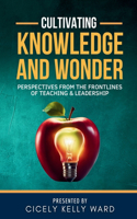 Cultivating Knowledge and Wonder