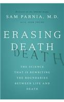 Erasing Death: The Science That Is Rewriting the Boundaries Between Life and Death