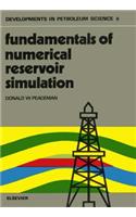 Fundamentals of Numerical Reservoir Simulation: (Developments in Petroleum Science)