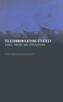 Telecommunications Strategy: Cases, Theory and Applications