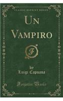 Un Vampiro (Classic Reprint)