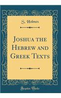 Joshua the Hebrew and Greek Texts (Classic Reprint)