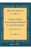 Thirty-Fifth Anniversary Report of the Secretary: Report IX, June, 1919 (Classic Reprint)