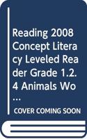 Reading 2008 Concept Literacy Leveled Reader Grade 1.2.4 Animals Work Together