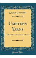 Umpteen Yarns: Collected From Somewhere in France (Classic Reprint)
