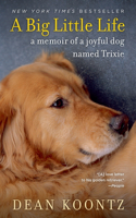 A Big Little Life: A Memoir of a Joyful Dog Named Trixie(English)