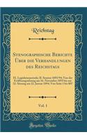 Stenographische Berichte Ã?ber Die Verhandlungen Des Reichstags, Vol. 1: IX. Legislaturperiode; II. Session 1893/94; Von Der ErÃ¶ffnungssitzung Am 16. November 1893 Bis Zur 32. Sitzung Am 22. Januar 1894; Von Seite 1 Bis 807 (Classic Reprint)