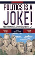 Politics Is a Joke!