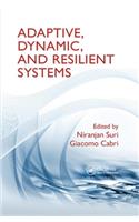 Adaptive, Dynamic, and Resilient Systems
