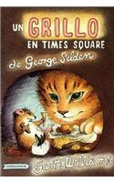 Un Grillo En Times Square: Spanish Paperback Edition of the Cricket in Times Square(1 Chester Cricket and His Friends)