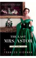 The Last Mrs. Astor: A New York Story