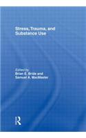 Stress, Trauma and Substance Use