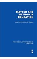 Matter and Method in Education