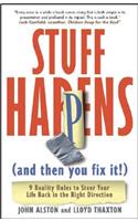 Stuff Happens (and then you fix it!): 9 Reality Rules to Steer Your Life Back in the Right Direction