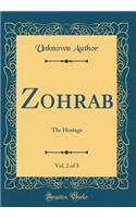 Zohrab, Vol. 2 of 3: The Hostage (Classic Reprint)