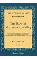 The Baptist Magazine for 1854, Vol. 46: The Profits Arising From the Sale of This Work Are Given to the Widows of Baptist Ministers, at the Recommendation of the Contributors; Series IV., Vol; XVII (Classic Reprint)