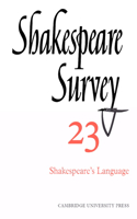 Shakespeare Survey: (Series Number 23 Shakespeare Survey)