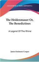 Heidenmauer Or, The Benedictines