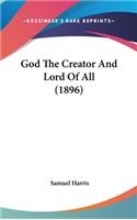 God The Creator And Lord Of All (1896)