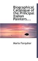 Biographical Catalogue of the Principal Italian Painters...