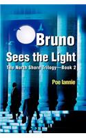 Bruno Sees the Light: The North Shore Trilogy(English)