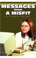 Messages from a Misfit