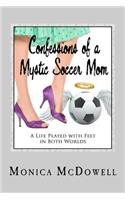 Confessions of a Mystic Soccer Mom