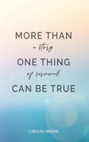 More Than One Thing Can Be True