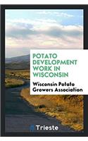 Potato Development Work in Wisconsin