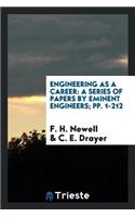 Engineering as a Career: A Series of Papers by Eminent Engineers: A Series of Papers by Eminent Engineers