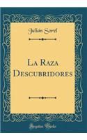 La Raza Descubridores (Classic Reprint)