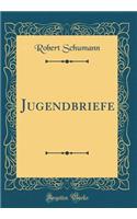 Jugendbriefe (Classic Reprint)