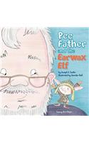 Pee Father and the Ear Wax Elf