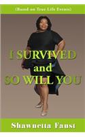 I Survived And So Will You!