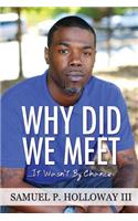Why Did We Meet?