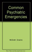 Common Psychiatric Emergencies