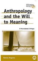 Anthropology and the Will to Meaning