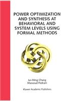 Power Optimization and Synthesis at Behavioral and System Levels Using Formal Methods