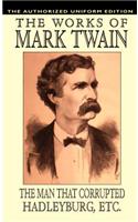 The Man That Corrupted Hadleyburg and Other Essays and Stories