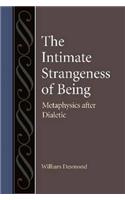 The Intimate Strangeness of Being