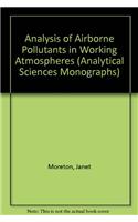 Analysis of Airborne Pollutnts in Working Atmospheres: