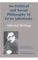 The Political and Social Philosophy of Zeev Jabotinsky: Selected Writings