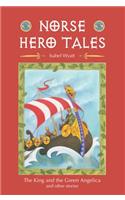 Norse Hero Tales: The King and the Green Angelica and Other Stories