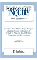 Love (and Hate) With the Proper Stranger: Affective Honesty and Enactment
